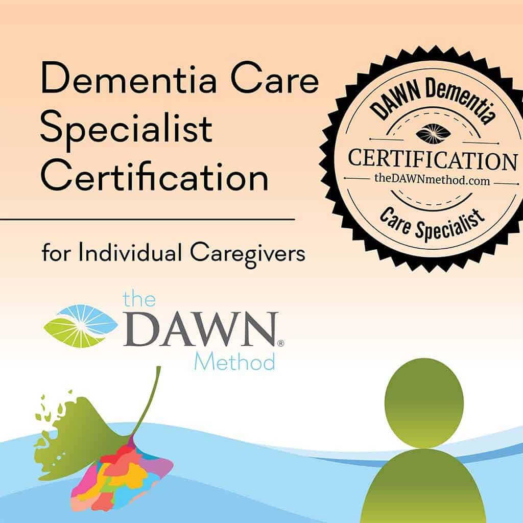DAWN Dementia Care Specialist Certification for Individual Caregivers - the DAWN Method